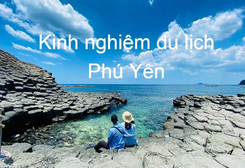 23 địa điểm du lịch Phú Yên nổi tiếng nhất định phải đi